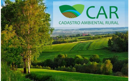Prazo para realizar o Cadastro Ambiental Rural (CAR) termina dia 31 de Dezembro